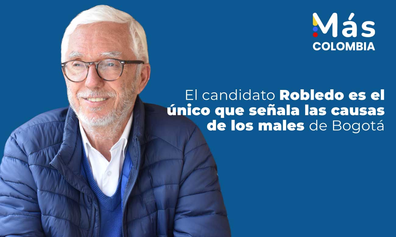 El candidato Robledo es el único que señala las causas de los males de